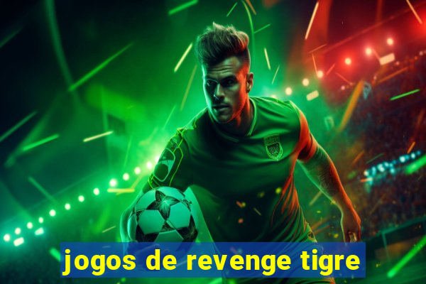 jogos de revenge tigre